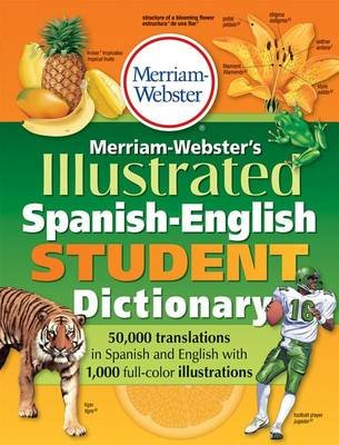 Merriam-Webster's Illustrated Spanish-English Student Dictionary Merriam Webster Inc.