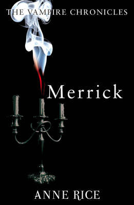 Merrick: The Vampire Chronicles 7 Rice Anne