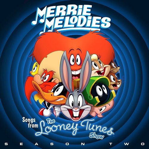 Merrie Melodies (Songs From The Looney Tunes Show: Season Two) Various Artists