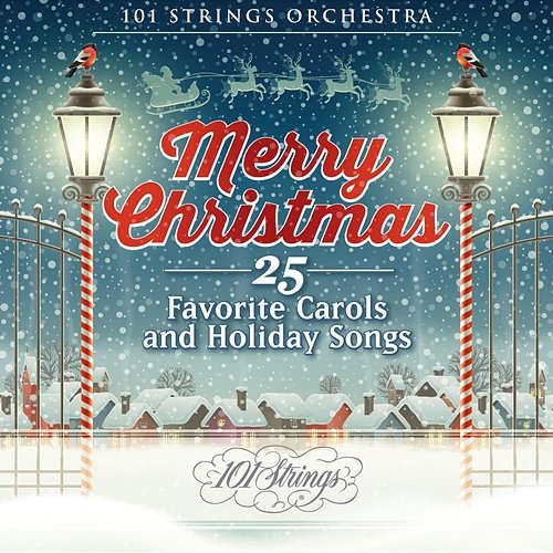 Merry Christmas: 25 Favorite Carols and Holiday Songs 101 Strings Orchestra