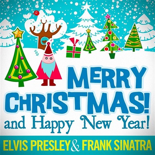 Merry Christmas and Happy New Year! Elvis Presley & Frank Sinatra