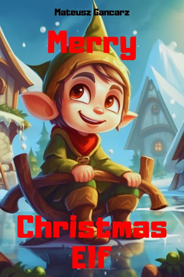 Merry Christmas Elf - ebook PDF Mateusz Gancarz