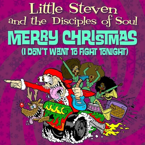Merry Christmas (I Don't Want To Fight Tonight) Little Steven & The Disciples Of Soul