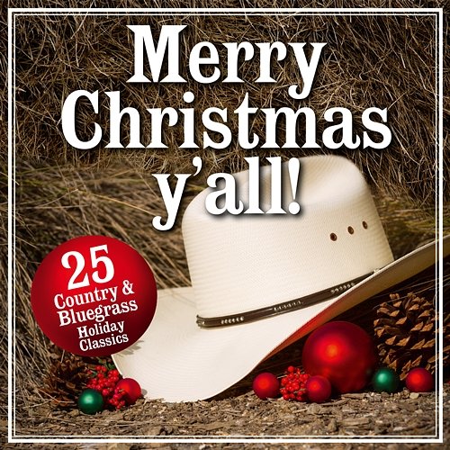 Merry Christmas Y'all!  25 Country and Bluegrass Holiday Classics Various Artists