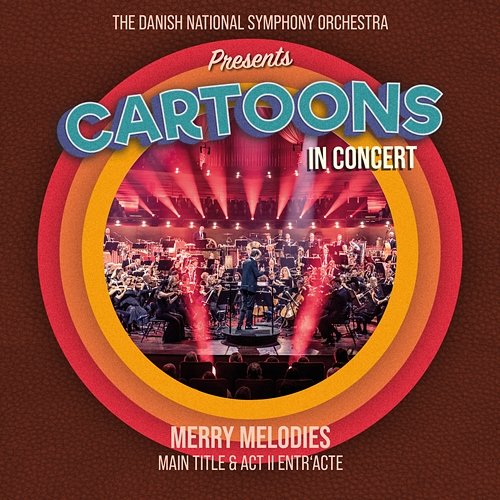 Merry Melodies: Main Titles Danish National Symphony Orchestra