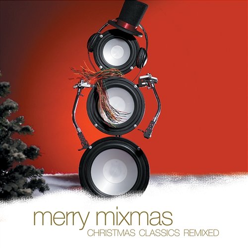 Merry Mixmas: Christmas Classics Remixed Various Artists