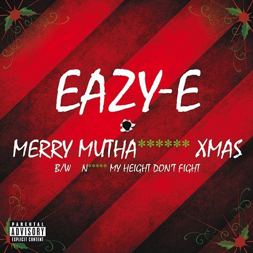 Merry Muthafuckin’ X-Mas Eazy-E