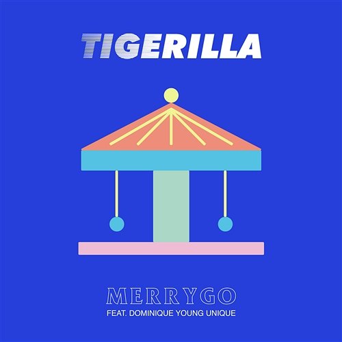 MerryGo Tigerilla feat. Dominique Young Unique