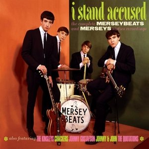 Merseybeats / the Merseys - I Stand Accused - Complete Merseybeats and Merseys Sixties Recordings Merseybeats / the Merseys