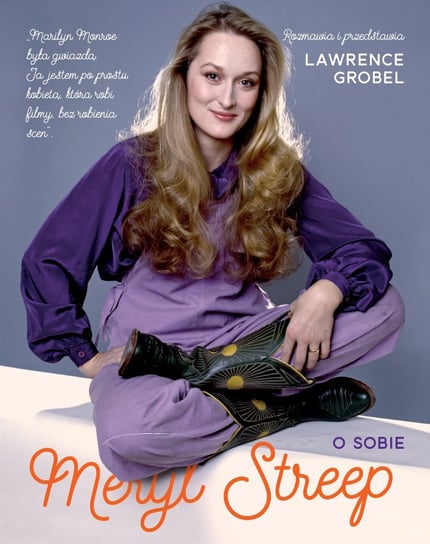 Meryl Streep. O sobie Grobel Lawrence