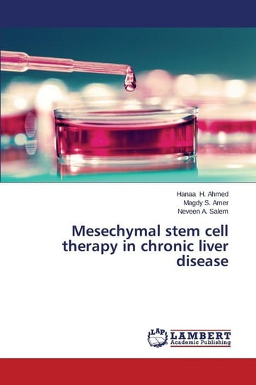 Mesechymal Stem Cell Therapy in Chronic Liver Disease H. Ahmed Hanaa