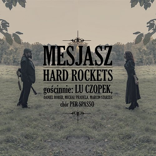 Mesjasz Daniel Bober, Lu Czopek, Michał Pradela, Marcin Starzec, Hard Rockets feat. Chór Per Spasso