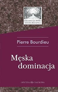 MESKA DOMINACJA Bourdieu Pierre
