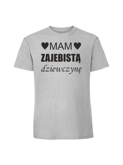 Męska koszulka  z nadrukiem -MAM ZAJEBISTĄ DZIEWCZYNĘ v1 Pastelowy szary 3XL TAGFORCE