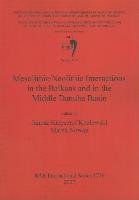 Mesolithic/Neolithic Interactions in the Balkans and in the Middle Danube Basin Janusz K. Kozlowski, Marek Nowak