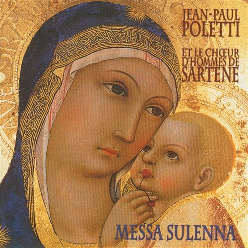 Messa Sulenna by Jean-Paul Poletti Men's Choir of Sartène, Corsica & The National Philharmonic Orchestra of Sibiu, Romania