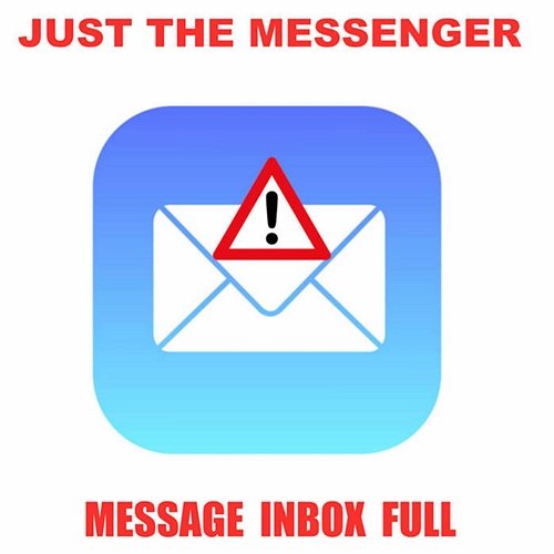 Message Inbox Full Just The Messenger feat. Charlie Chazwick, Ekcel, Fenix Down, Ren Thomas, Yellsmiles, MonkeyBoy