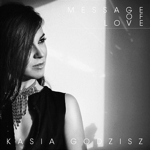 Message Of Love Kasia Godzisz
