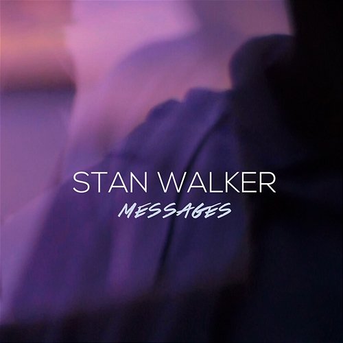 Messages Stan Walker