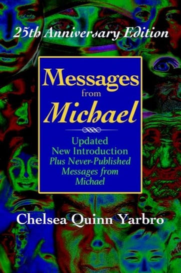 Messages from Michael; 25th Anniversary Edition Yarbro Chelsea Quinn