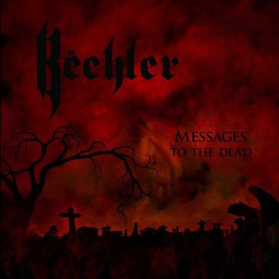 Messages To The Dead Beehler