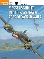 Messerschmitt Bf 110 Zerstorer Aces of World War 2 Weal John