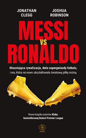 Messi vs. Ronaldo Clegg Jonathan, Robinson Joshua