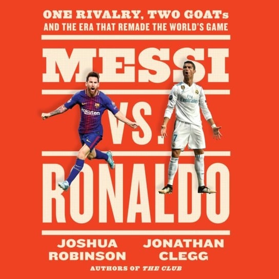 Messi vs. Ronaldo Robinson Joshua, Clegg Jonathan