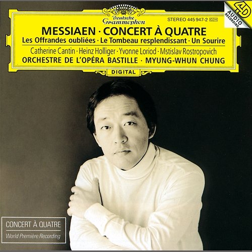 Messiaen: Concert à quatre / Les Offrandes oubliées / Le Tombeau resplendissant / Un Sourire Orchestre De La Bastille, Myung-Whun Chung