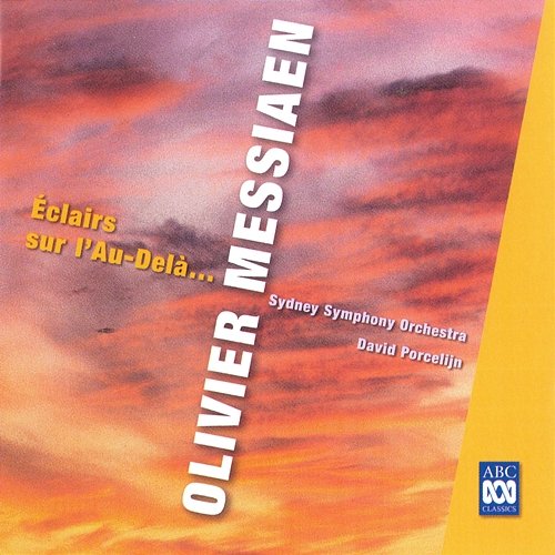 Messiaen: Éclairs sur l'Au-Delà... Sydney Symphony Orchestra, David Porcelijn