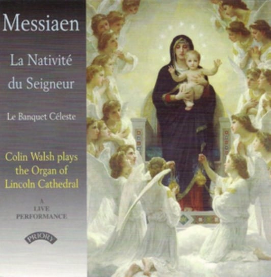 Messiaen: La Nativite Du Seigneur / Le Banquet Celeste Priory