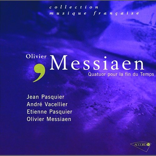 Messiaen: Quatuor pour la fin du Temps Olivier Messiaen, Jean Pasquier, Etienne Pasquier, Andre Vacellier