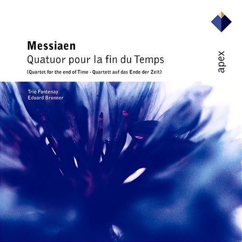 Messiaen : Quatuor pour la fin du temps [Quartet for the End of TIme] Trio Fontenay