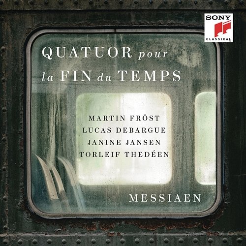 Messiaen: Quatuor pour la fin du temps (Quartet for the End of Time) Martin Fröst