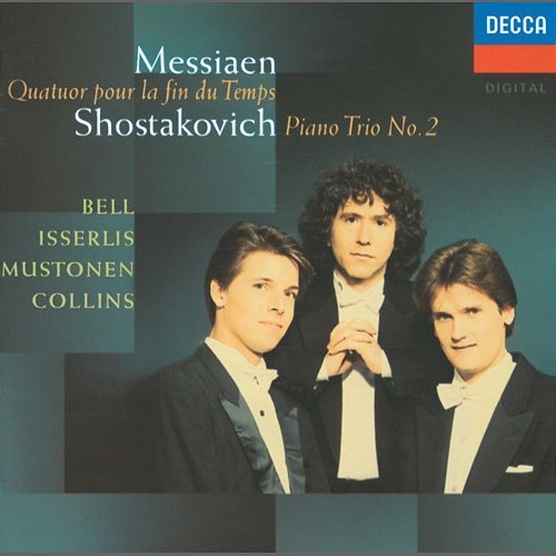 Messiaen: Quatuor pour le fin du temps / Shostakovich: Piano Trio No.2 Joshua Bell, Steven Isserlis, Olli Mustonen, Michael Collins