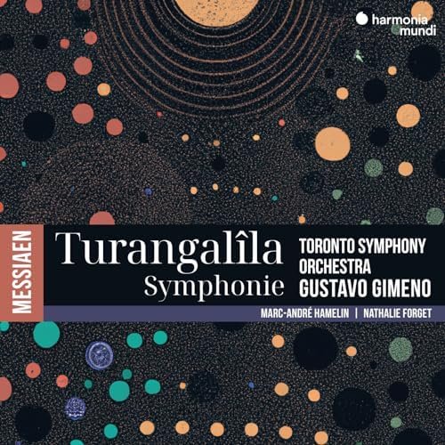 Messiaen: Turangalîla-Symphonie Toronto Symphony Orchestra, Gimeno Gustavo, Hamelin Marc-Andre, Forget Nathalie