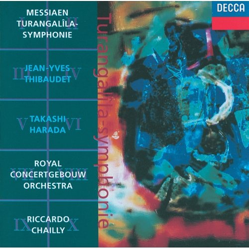 Messiaen: Turangalîla Symphony Jean-Yves Thibaudet, Takashi Harada, Royal Concertgebouw Orchestra, Riccardo Chailly