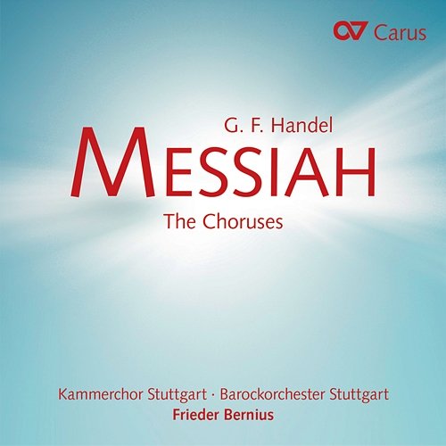 Messiah. The Choruses Kammerchor Stuttgart, Barockorchester Stuttgart, Frieder Bernius