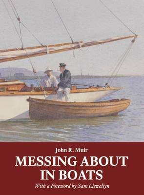 Messing About in Boats Muir John R.