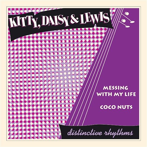 Messing With My Life Kitty, Daisy & Lewis