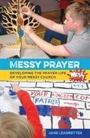 Messy Prayer Leadbetter Jane, Payne Martyn, Moore Lucy