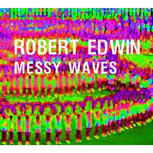 Messy Waves Robert Edwin