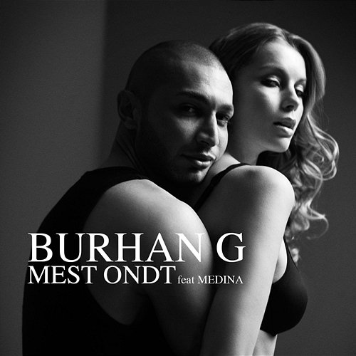 Mest Ondt Burhan G feat. Medina