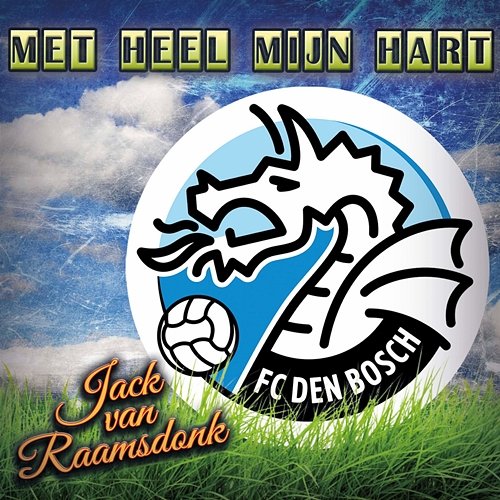 Met Heel Mijn Hart (Clublied FC Den Bosch) Jack van Raamsdonk