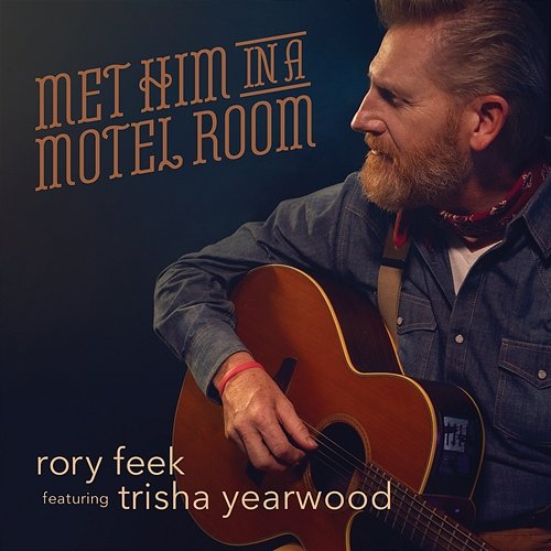Met Him In A Motel Room rory feek feat. Trisha Yearwood