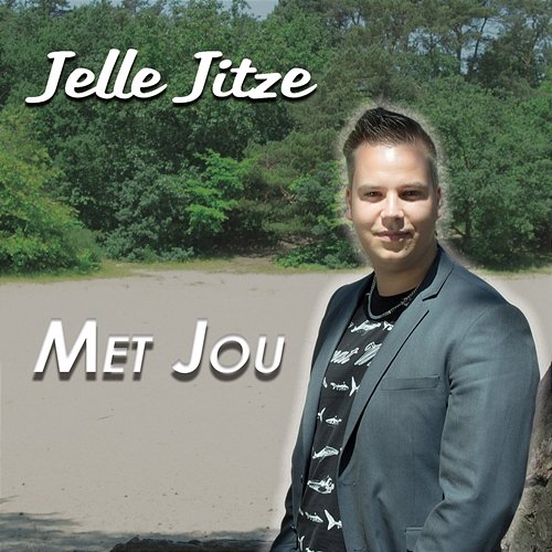 Met Jou Jelle Jitze