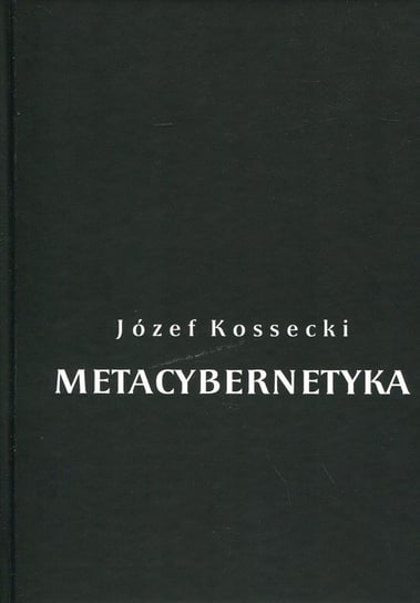 Metacybernetyka Kossecki Józef