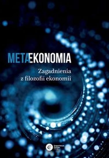 Metaekonomia. Zagadnienia z filozofii ekonomii Opracowanie zbiorowe