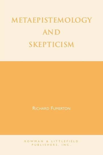 Metaepistemology and Skepticism Fumerton Richard A.