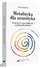 Metafizyka dla neurotyka Wydawnictwo Uniwersytetu Śląskiego